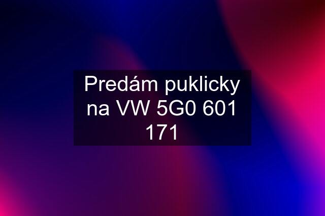 Predám puklicky na VW 5G0 601 171