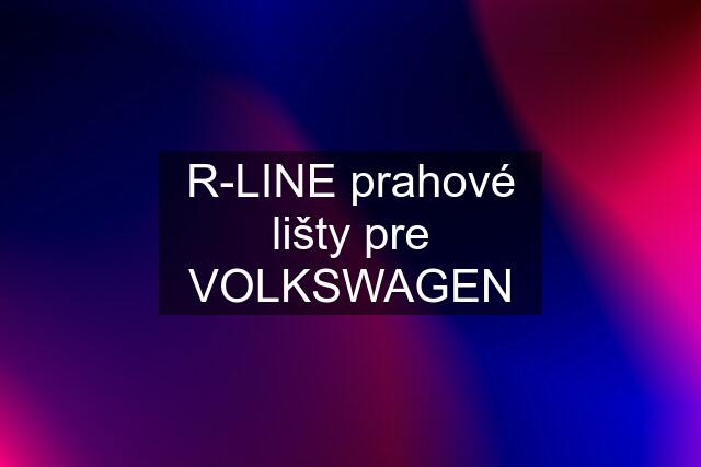 R-LINE prahové lišty pre VOLKSWAGEN