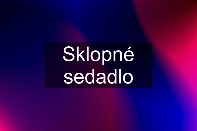 Sklopné sedadlo