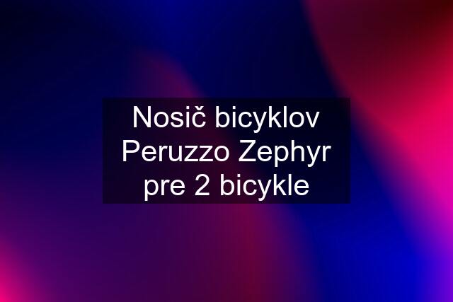 Nosič bicyklov Peruzzo Zephyr pre 2 bicykle