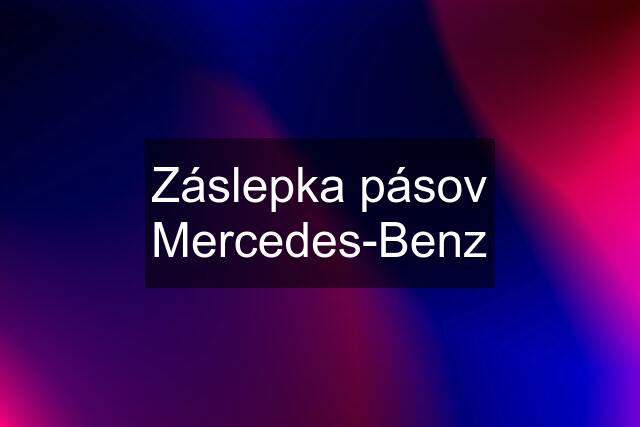 Záslepka pásov Mercedes-Benz