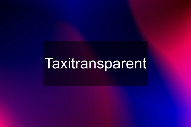 Taxitransparent