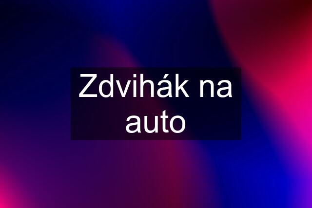 Zdvihák na auto