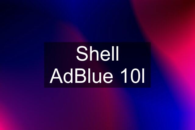 Shell AdBlue 10l