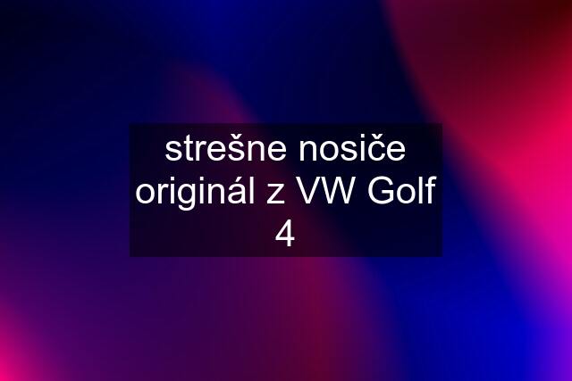 strešne nosiče originál z VW Golf 4