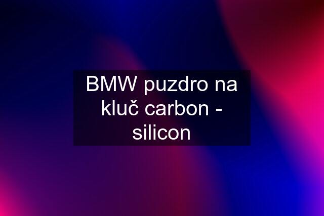 BMW puzdro na kluč carbon - silicon