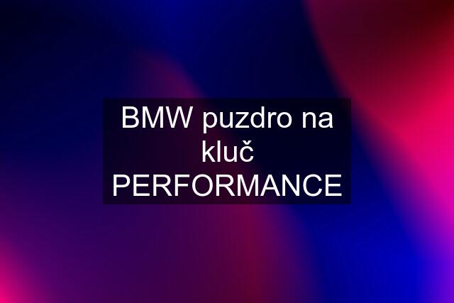 BMW puzdro na kluč PERFORMANCE