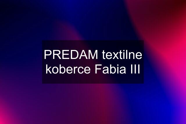 PREDAM textilne koberce Fabia III