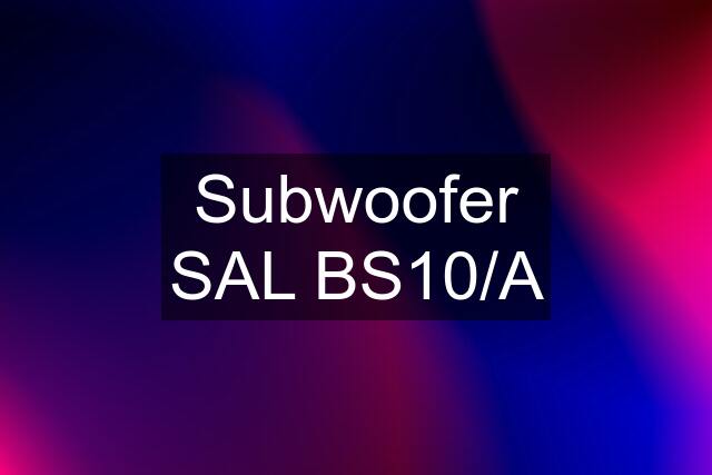 Subwoofer SAL BS10/A