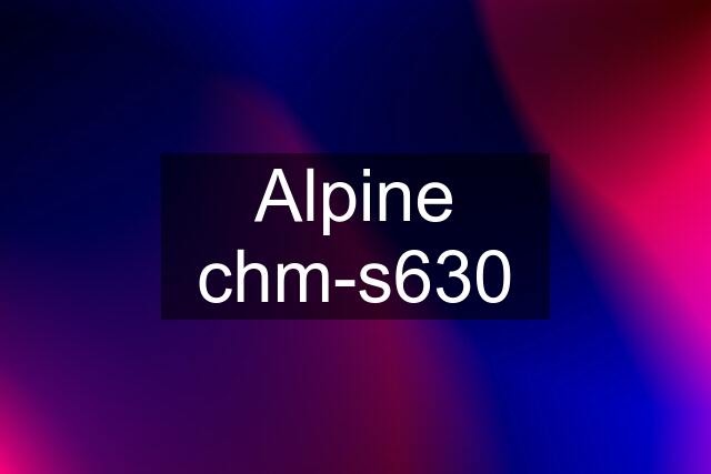 Alpine chm-s630