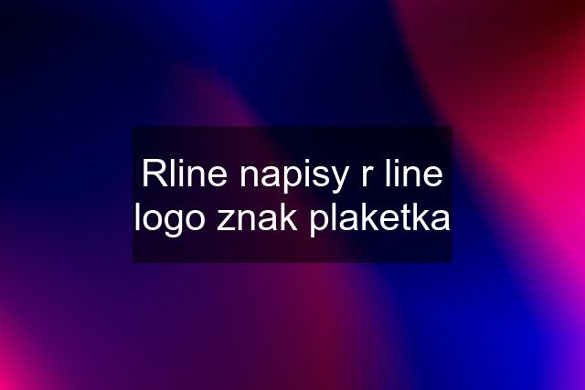 Rline napisy r line logo znak plaketka