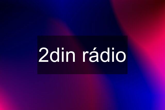 2din rádio