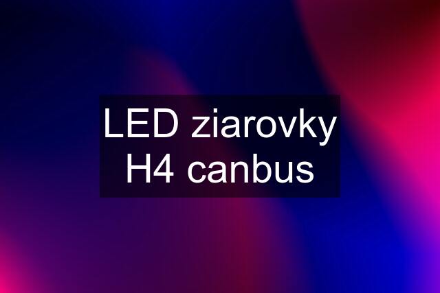 LED ziarovky H4 canbus