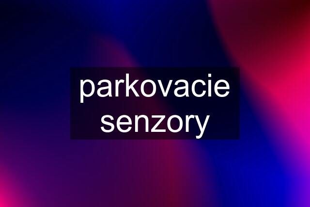 parkovacie senzory