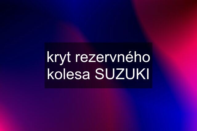 kryt rezervného kolesa SUZUKI