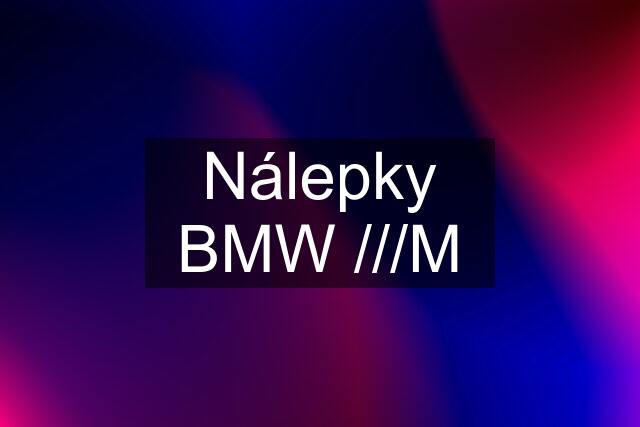 Nálepky BMW ///M