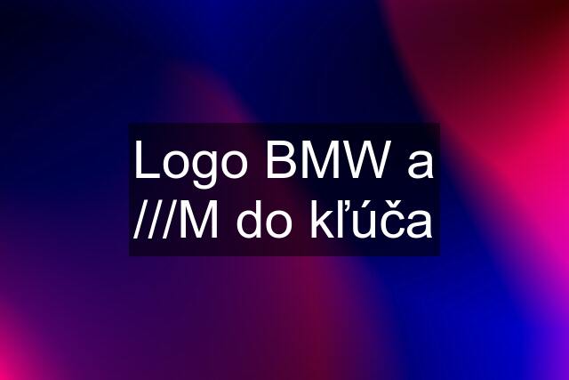 Logo BMW a ///M do kľúča