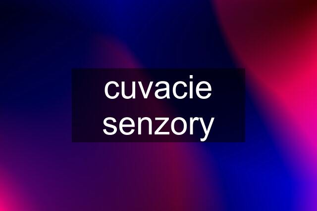 cuvacie senzory