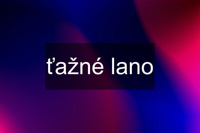 ťažné lano