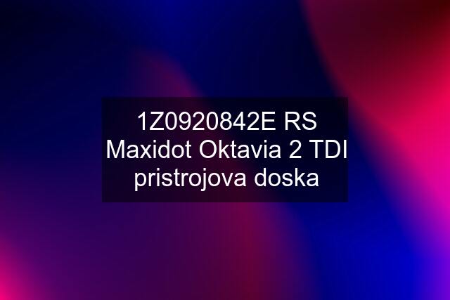 1Z0920842E RS Maxidot Oktavia 2 TDI pristrojova doska