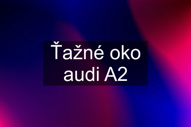 Ťažné oko audi A2