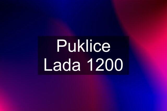 Puklice Lada 1200