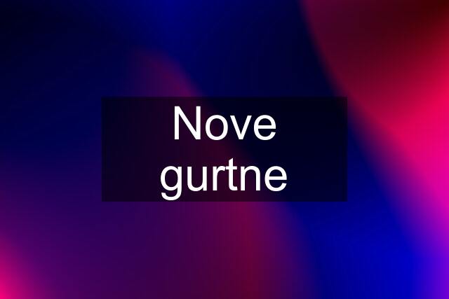 Nove gurtne