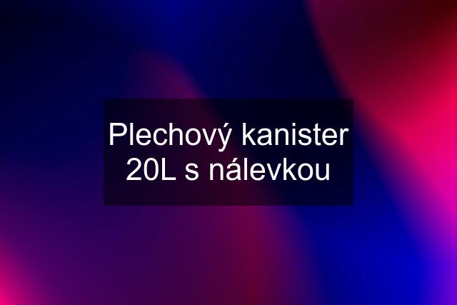 Plechový kanister 20L s nálevkou