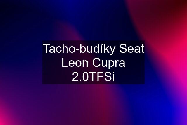 Tacho-budíky Seat Leon Cupra 2.0TFSi