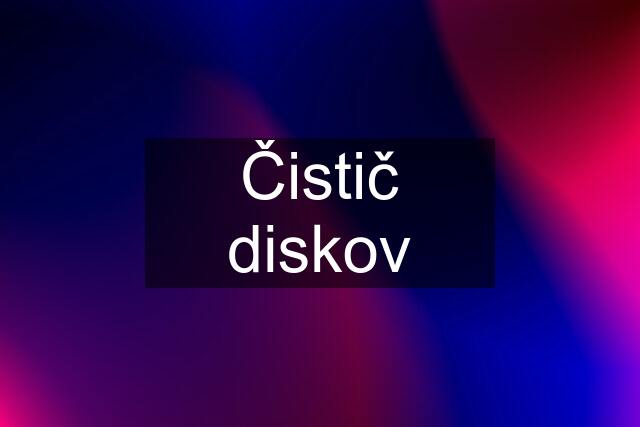 Čistič diskov