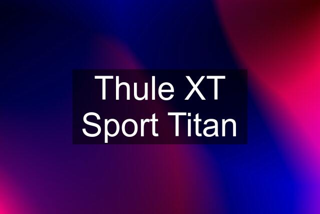 Thule XT Sport Titan