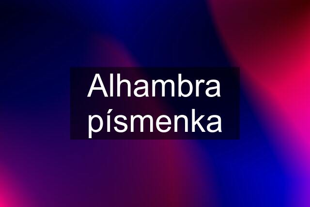 Alhambra písmenka