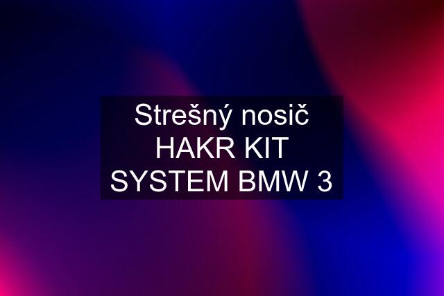 Strešný nosič HAKR KIT SYSTEM BMW 3