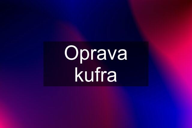 Oprava kufra