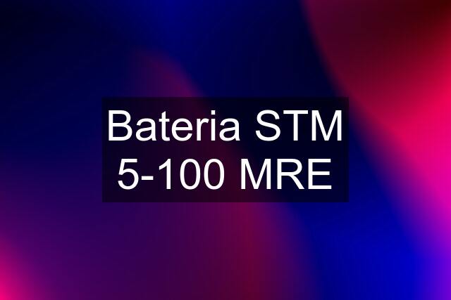 Bateria STM 5-100 MRE