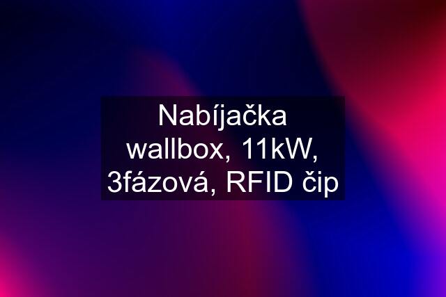 Nabíjačka wallbox, 11kW, 3fázová, RFID čip