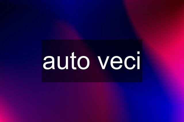 auto veci