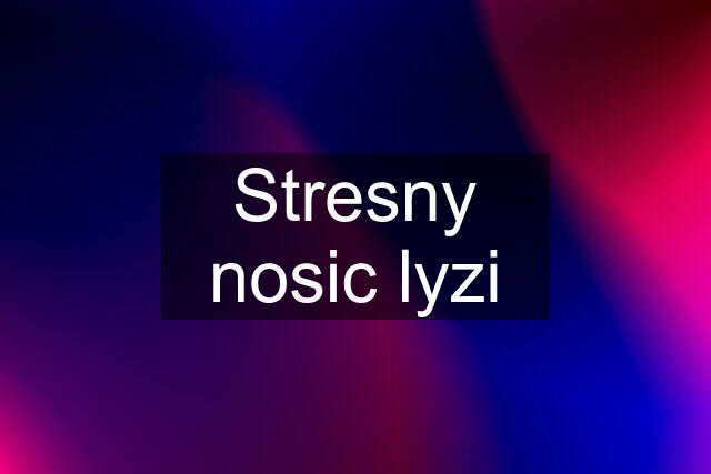 Stresny nosic lyzi