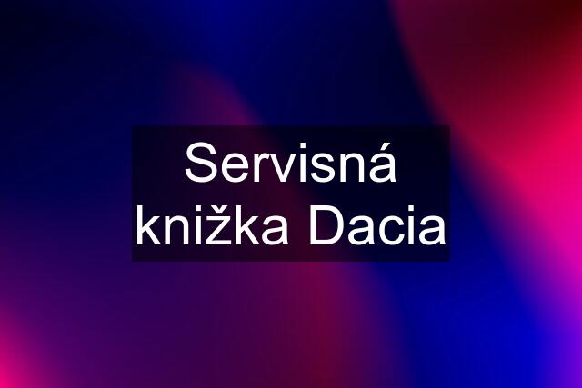 Servisná knižka Dacia