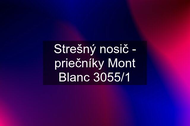 Strešný nosič - priečníky Mont Blanc 3055/1