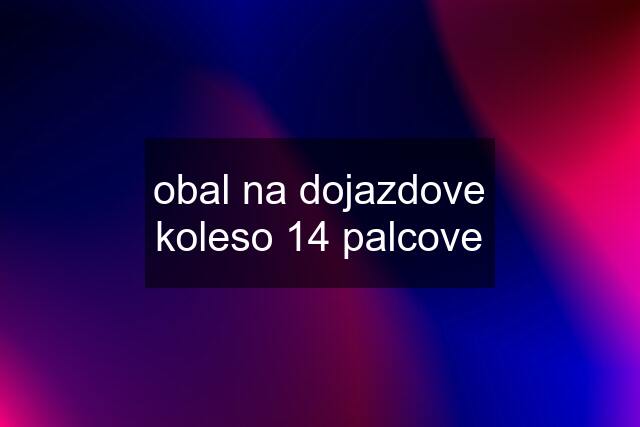 obal na dojazdove koleso 14 palcove