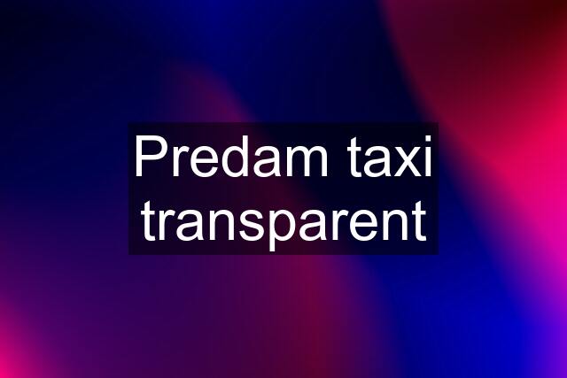 Predam taxi transparent