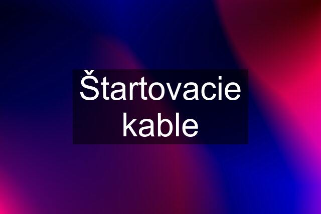 Štartovacie kable