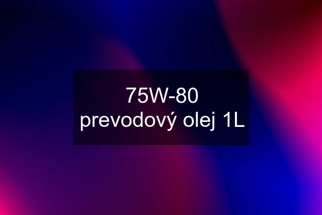 75W-80 prevodový olej 1L