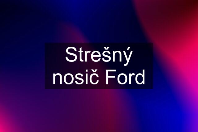 Strešný nosič Ford