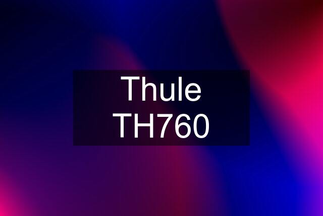 Thule TH760