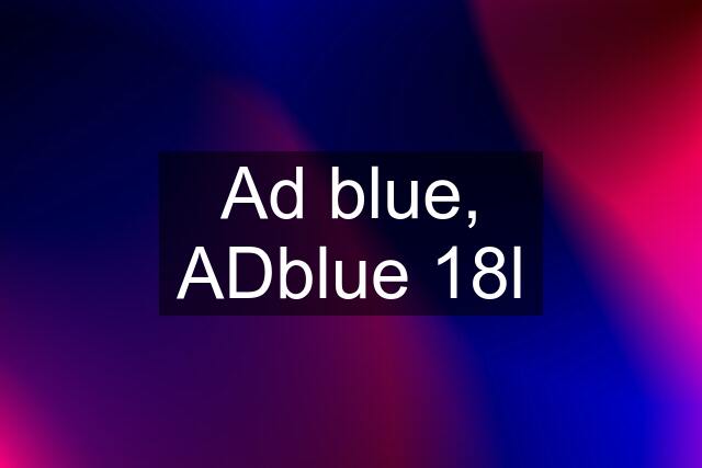 Ad blue, ADblue 18l