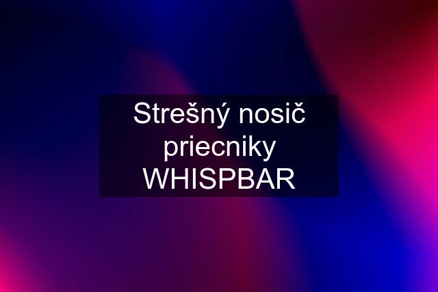 Strešný nosič priecniky WHISPBAR