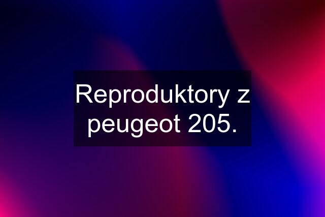 Reproduktory z peugeot 205.