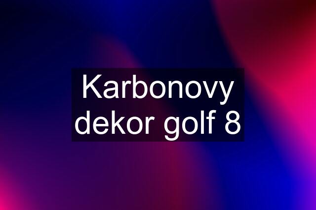 Karbonovy dekor golf 8